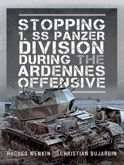 Title details for Stopping 1. SS Panzer Division during the Ardennes Offensive by Hughes Wenkin - Available